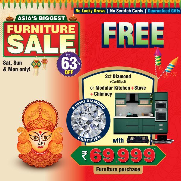 Dasara Mega Offer - Buy Furniture for 69,999 and get a 2ct Diamond or Modular Kitchen Free